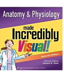 Anatomy and Physiology Made Incredibly Visual! 2nd Edition